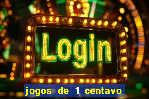 jogos de 1 centavo vai de bet